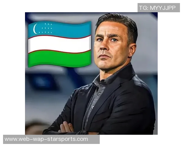 卡纳瓦罗执教首战喜迎胜利乌兹别克斯坦轻取科威特收获开门红