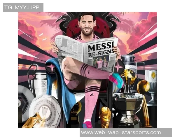 梅西38岁续约后目标明确冲击50冠千球与任意球历史第一